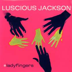 Luscious Jackson : Ladyfingers